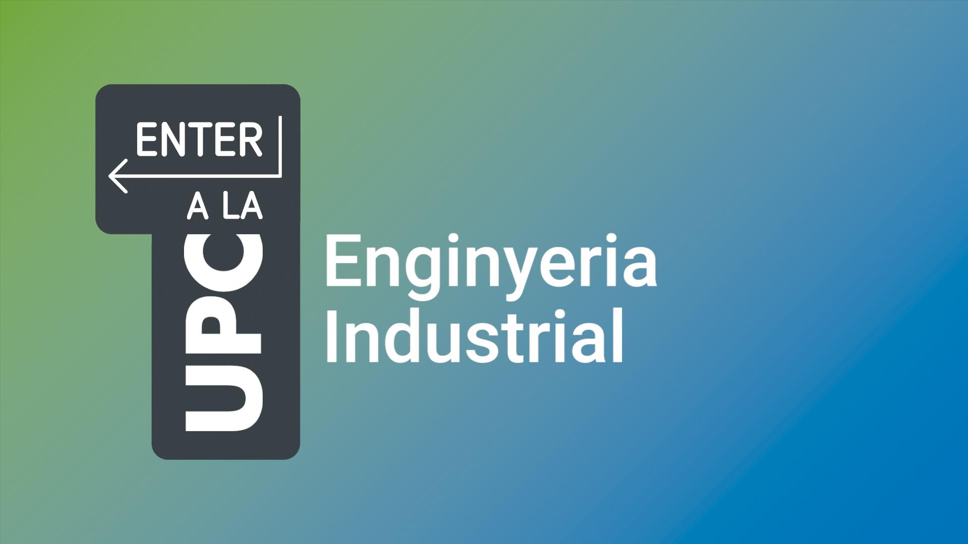 ENTER a la UPC: conversa d'orientació sobre l’Enginyeria Industrial